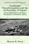 Landscape Transformations and Archaeology of Impact in Southern Africa