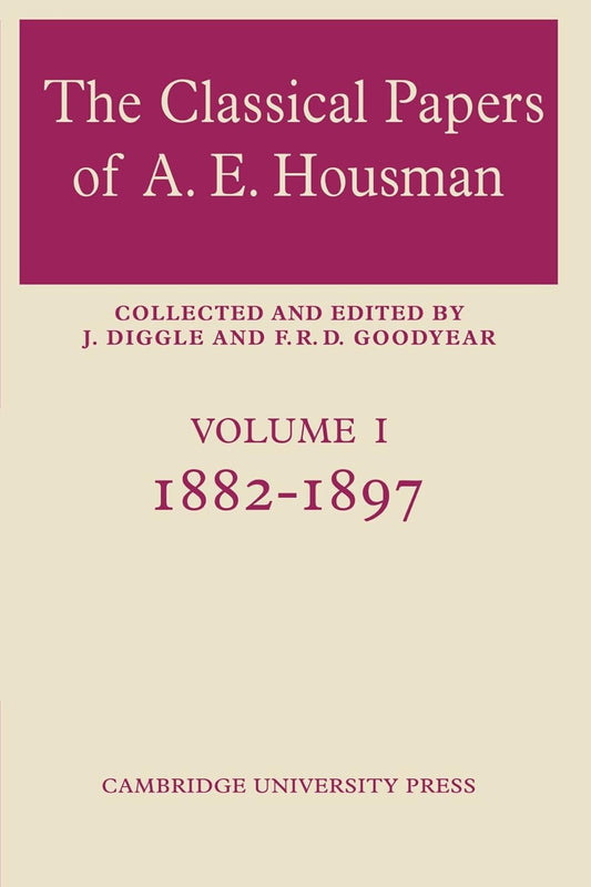 The Classical Papers of A. E. Housman: Volume 1, 1882-1897 Review
