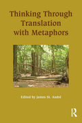 Thinking Through Translation with Metaphors - Scholarly