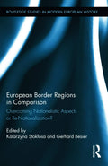 European Border Regions in Comparison: Overcoming Nationalism Today