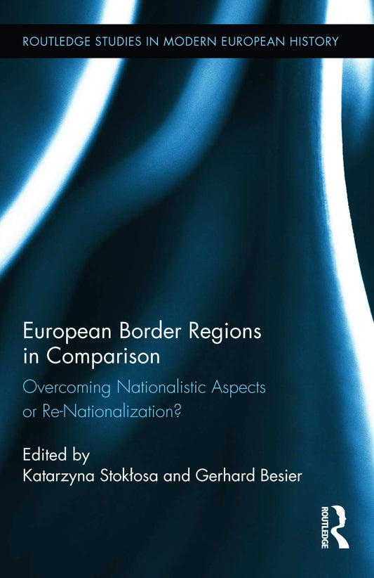 European Border Regions in Comparison: Overcoming Nationalism Today
