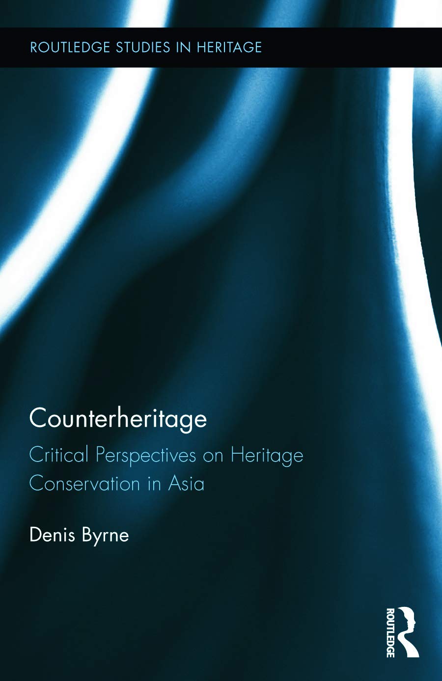 Counterheritage: A Comprehensive Study of Heritage Practices