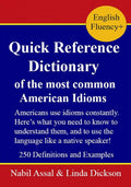 Quick Reference Dictionary of the Most Common American Idioms
