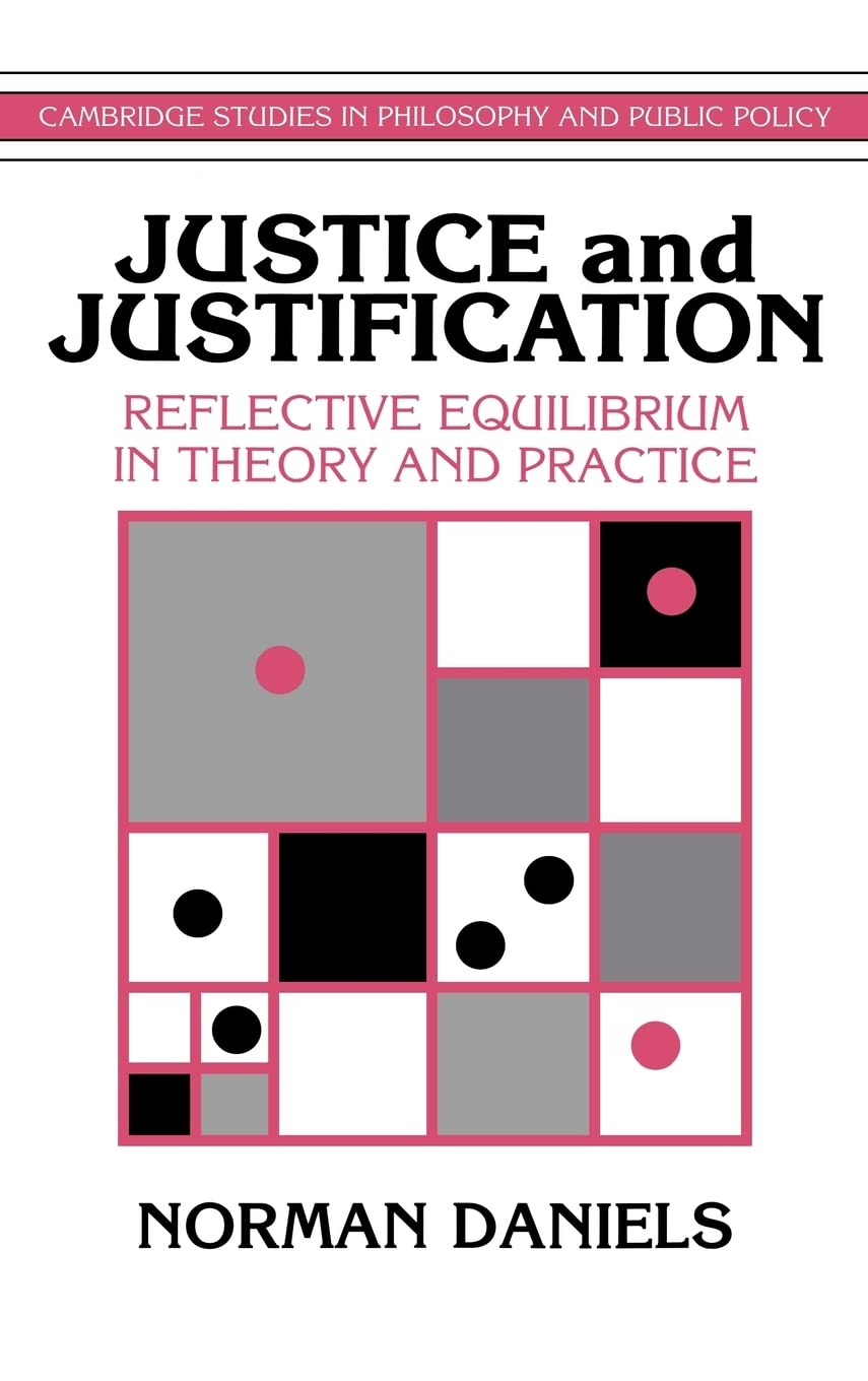 Justice and Justification: Reflective Equilibrium in Theory