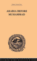 Arabia Before Muhammad - Scholarly of Pre-Islamic Arabia