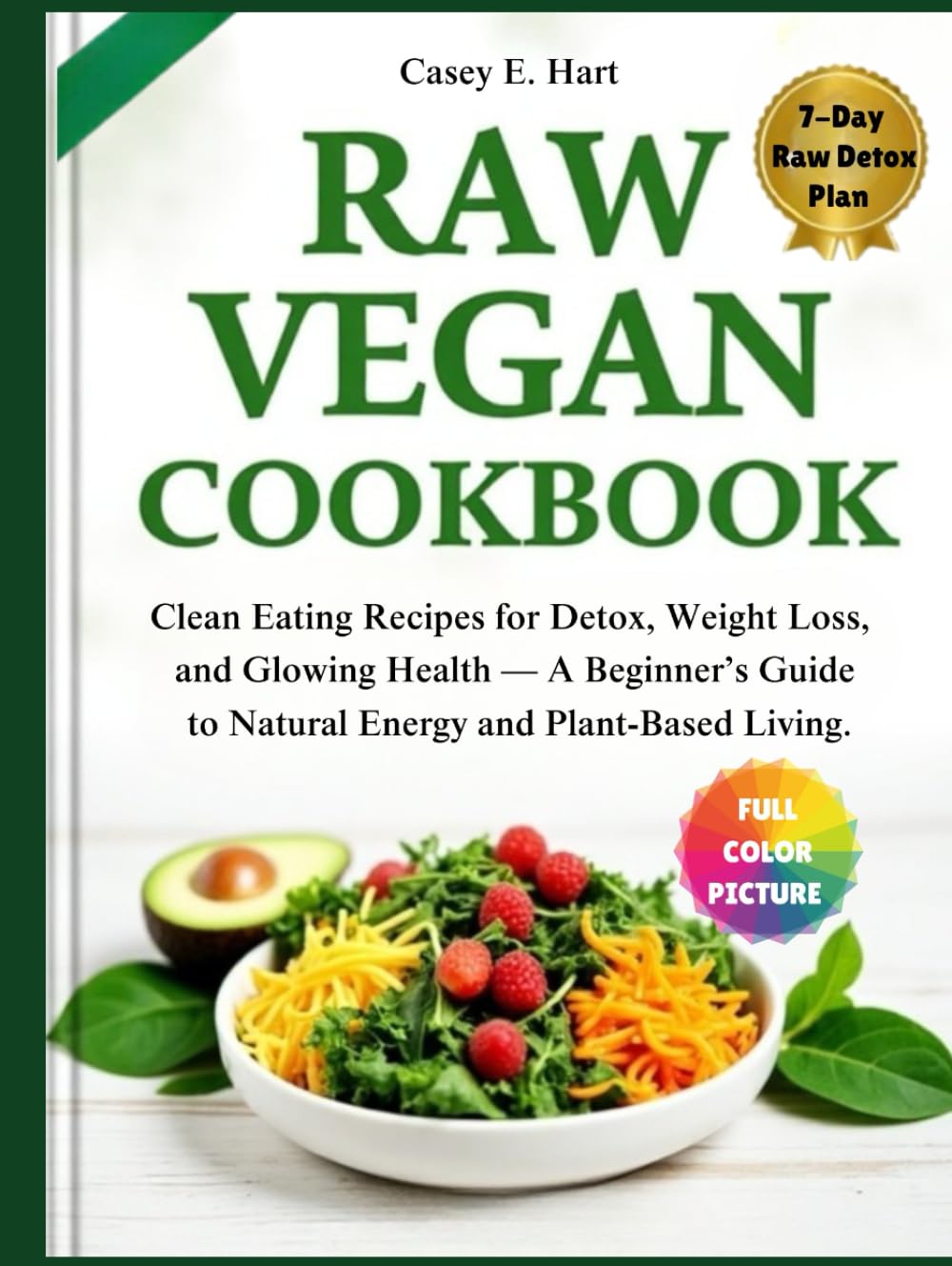 RAW VEGAN COOKBOOK: Clean Eating for Detox and Weight Loss