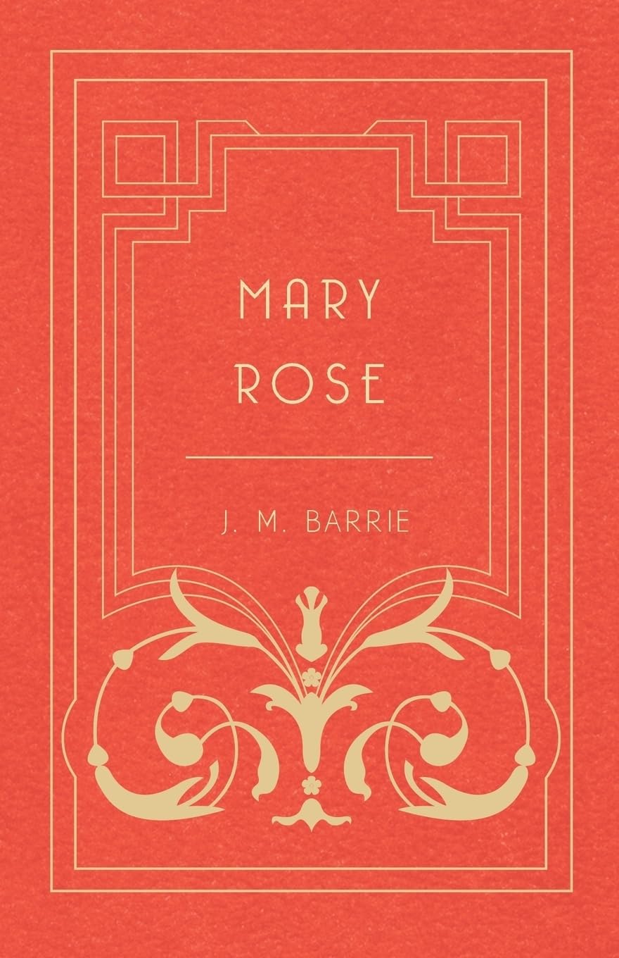 Mary Rose by J M Barrie: A Timeless Classic of Love and Loss
