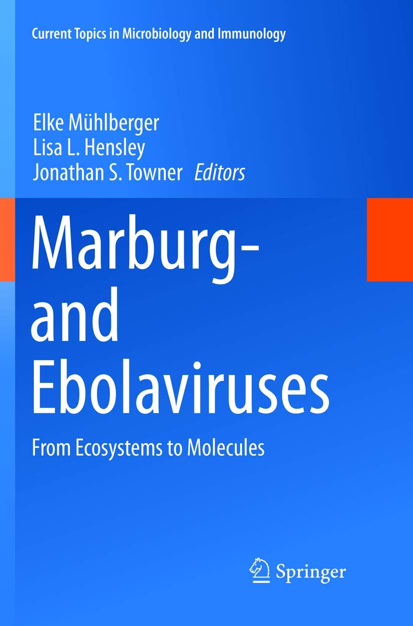 Marburg and Ebolaviruses: Ecosystems to Molecules Insights