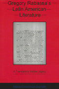 Gregory Rabassa's Latin American Literature: A Translator's Legacy