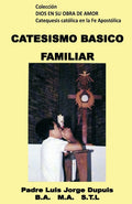 Catecismo Basico Familiar (Dios en su Obra de Amor) - Guia Practica
