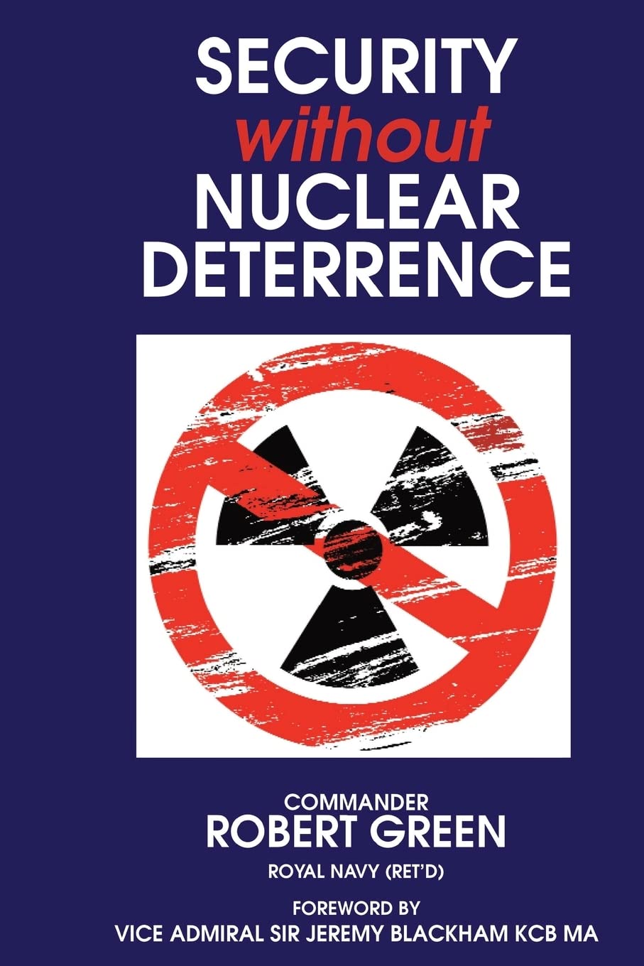 Security Without Nuclear Deterrence: A Comprehensive Analysis