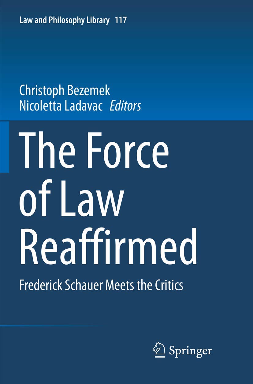 The Force of Law Reaffirmed: A Critical Examination of Legal Theory