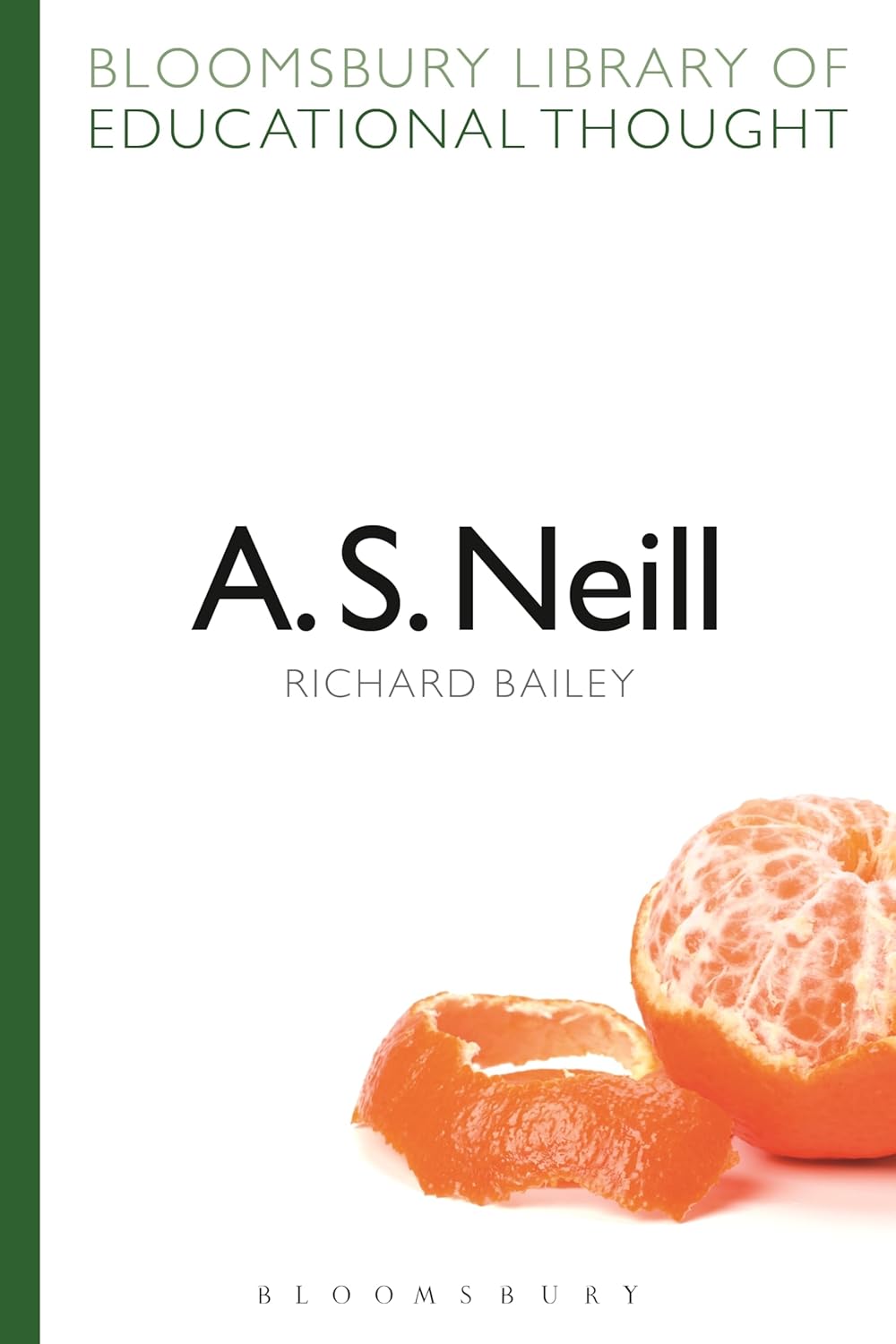 A. S. Neill: Perspectives from the Bloomsbury Educational Library