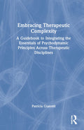 Embracing Therapeutic Complexity - Clinician Guide to Integrative Care