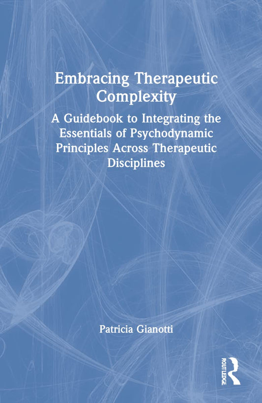 Embracing Therapeutic Complexity: A Comprehensive Guide