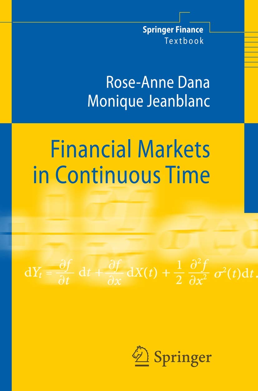 Financial Markets in Continuous Time: A Comprehensive Guide