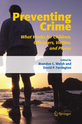 Preventing Crime: What Works for Children, Offenders, Victims