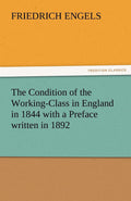 The Condition of the Working-Class in England in 1844 - Classic Study