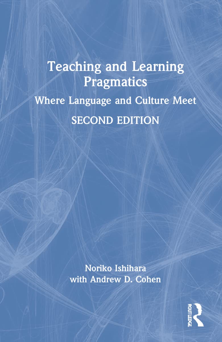 Teaching and Learning Pragmatics: A Comprehensive Guide