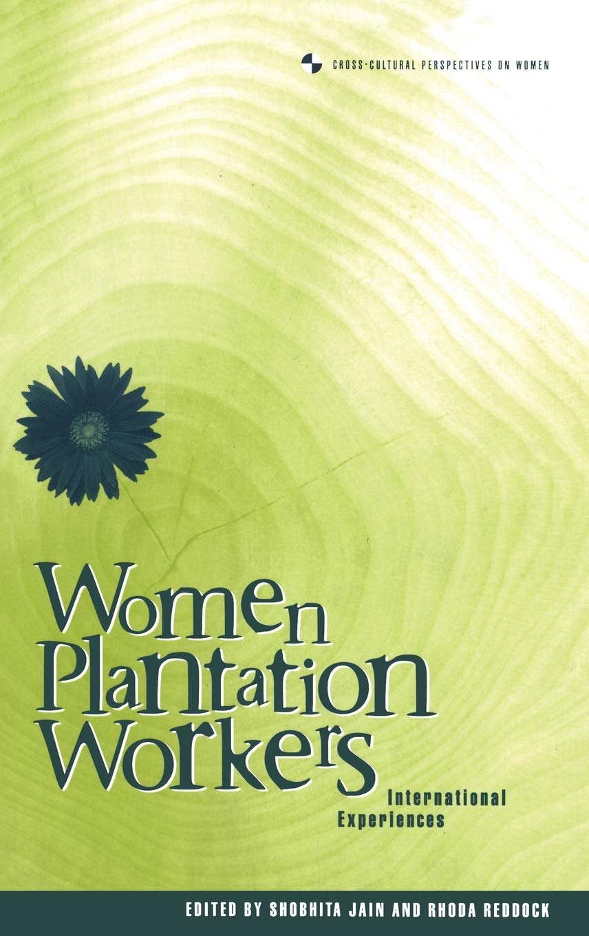 Women Plantation Workers: Cross-Cultural Perspectives on Women