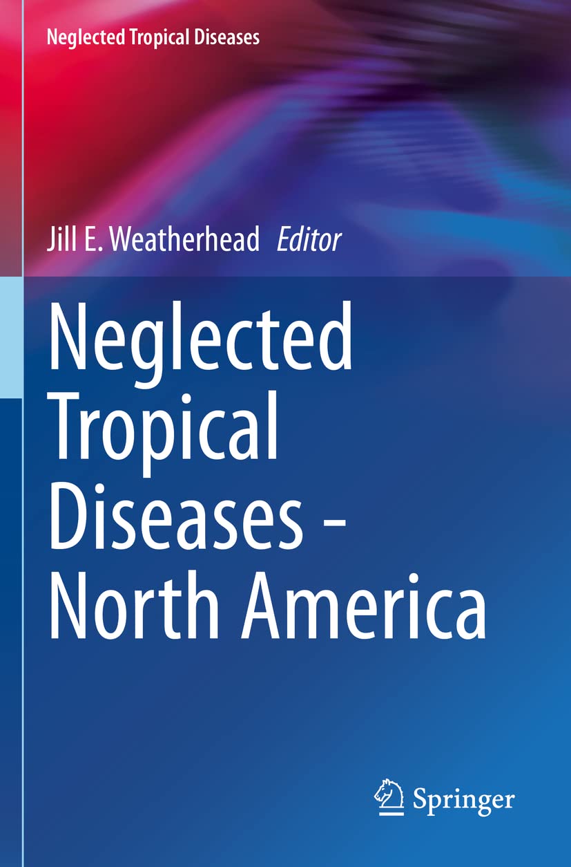 Neglected Tropical Diseases in North America - A Comprehensive Guide
