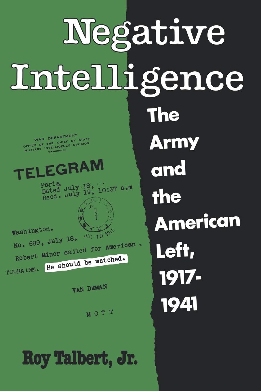 Negative Intelligence: The Army and American Left, 1917-1941