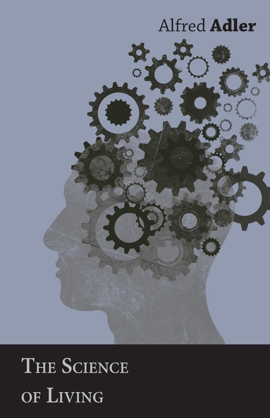 The Science of Living by Alfred Adler: A Comprehensive Guide