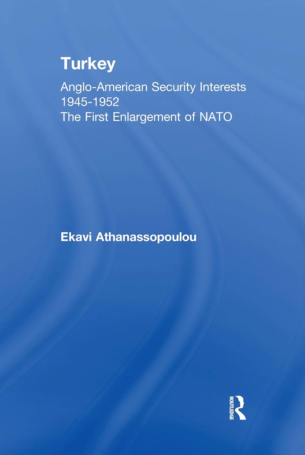 Turkey - Anglo-American Security Interests, 1945-1952 Review