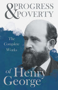 Progress and Poverty - The Complete Works of Henry George Review