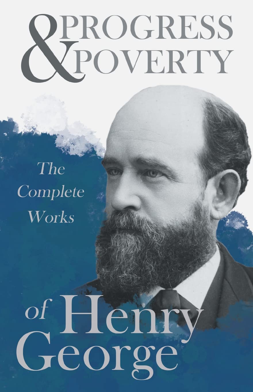 Progress and Poverty - The Complete Works of Henry George Review