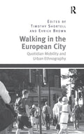 Walking in the European City: Urban Ethnography Insights