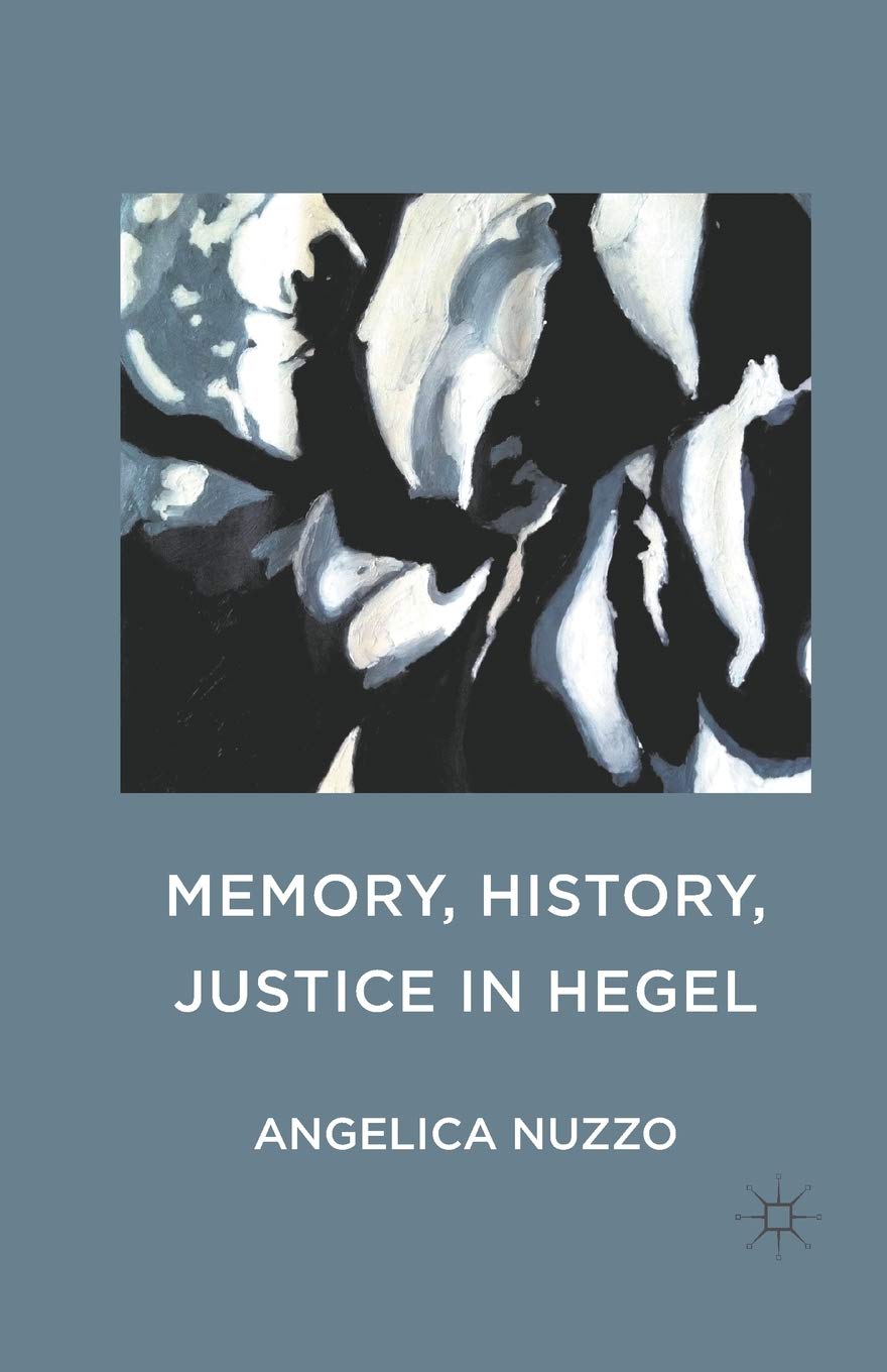 Memory, History, Justice in Hegel: A Deep Philosophical Insight