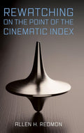 Rewatching on the Point of the Cinematic Index - Film Studies