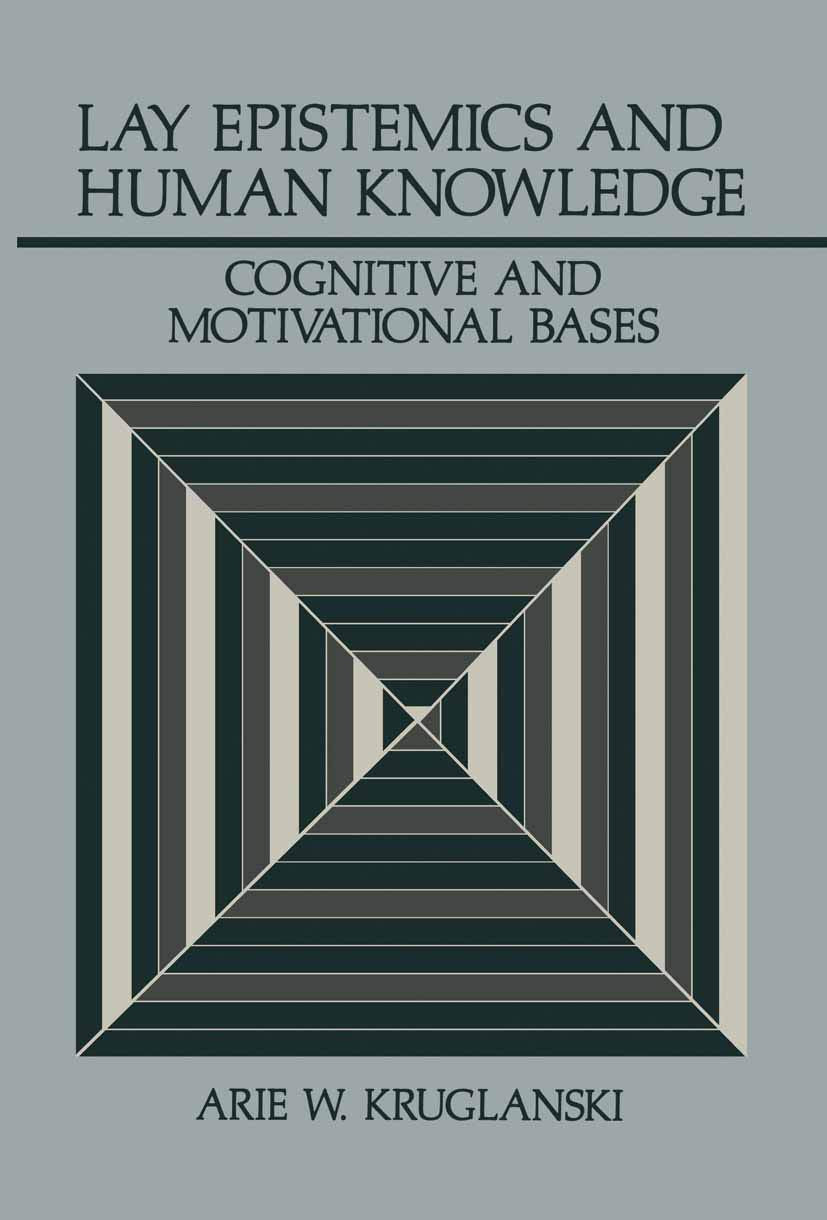 Lay Epistemics and Human Knowledge: Cognitive and Motivational Bases