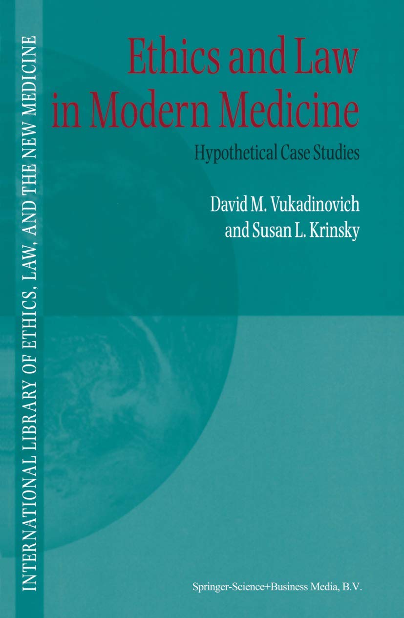 Ethics and Law in Modern Medicine: Case Studies for Professionals