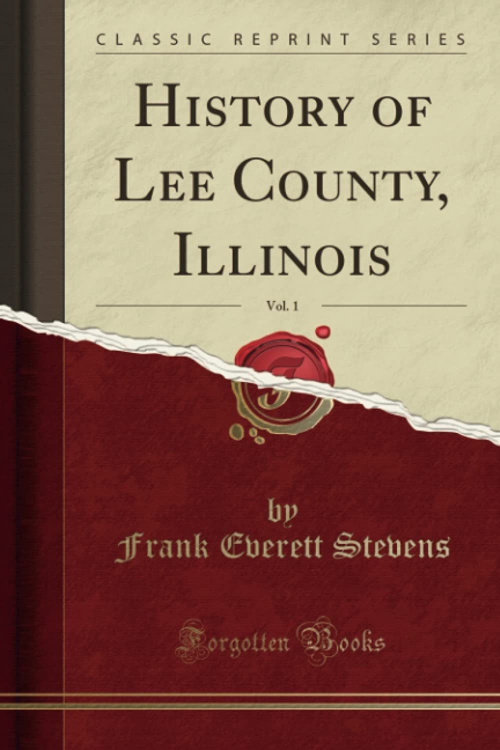 History of Lee County, Illinois, Vol. 1 by Frank Everett Stevens
