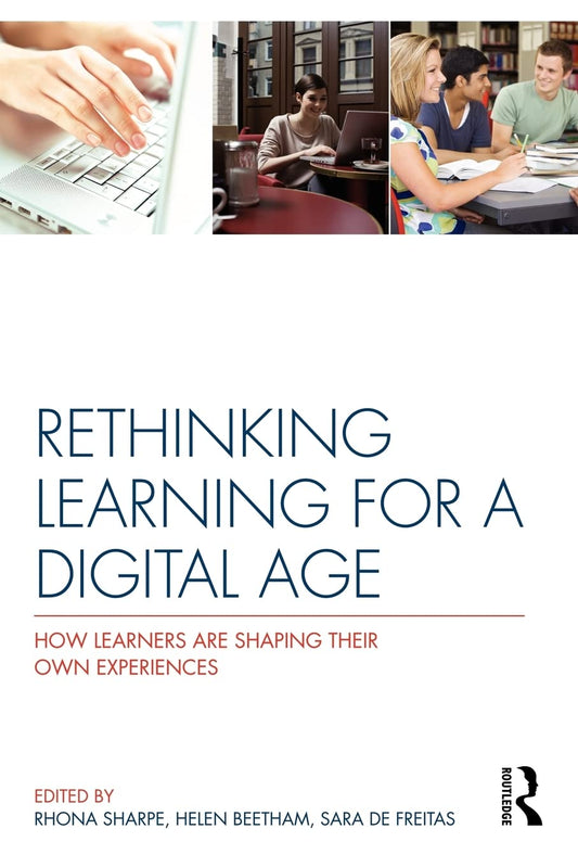 Rethinking Learning for a Digital Age: A Guide for Modern Learners