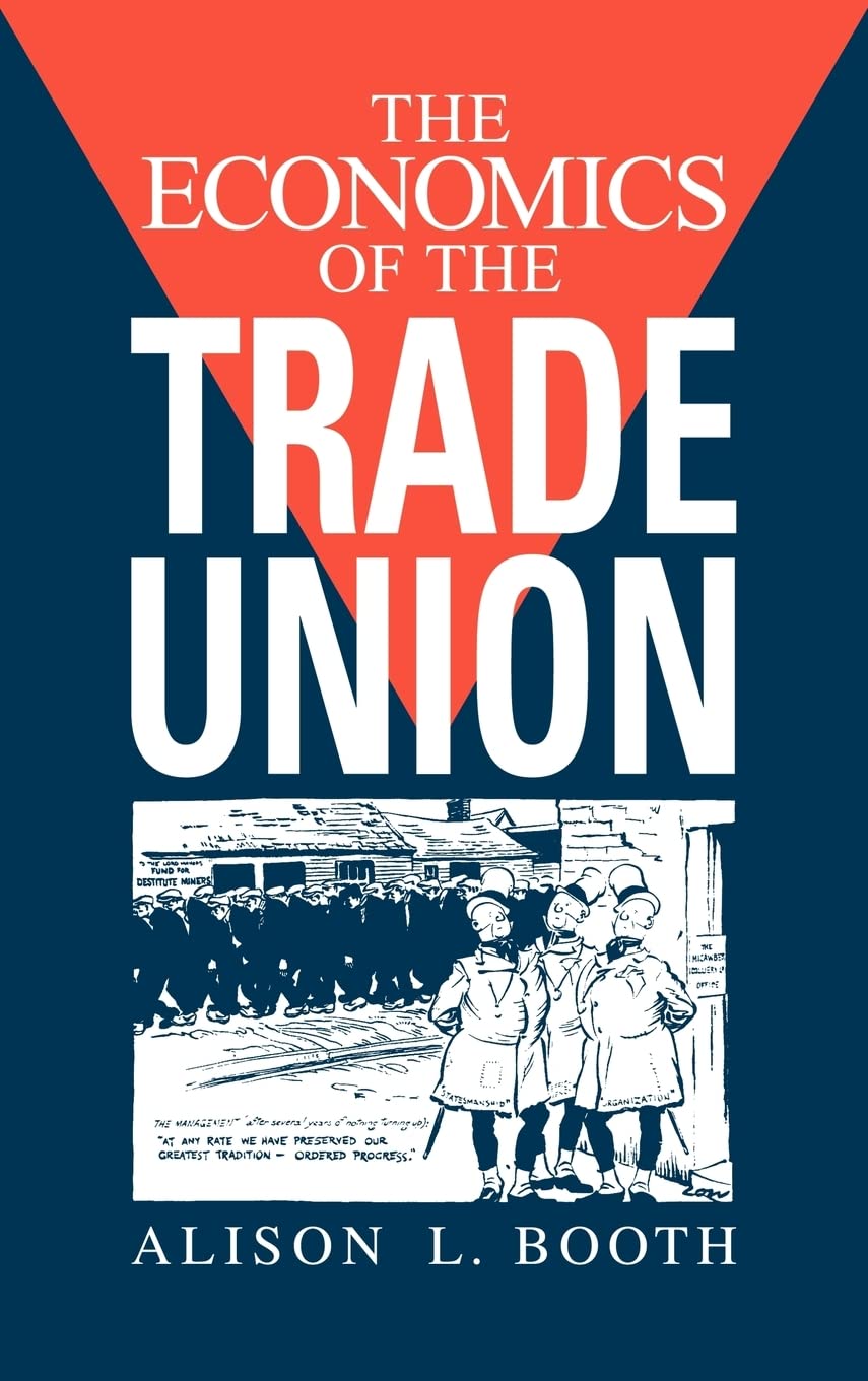 The Economics of the Trade Union: A Comprehensive Analysis