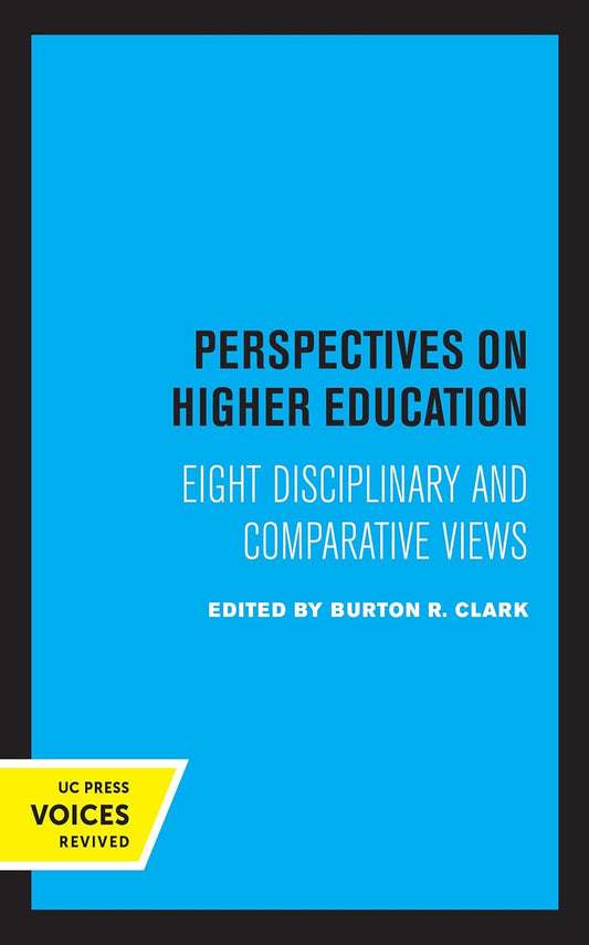 Perspectives on Higher Education: Eight Disciplinary Views Explored