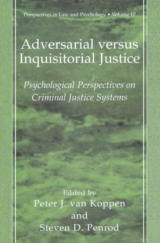 Adversarial versus Inquisitorial Justice: A Psychological Insight
