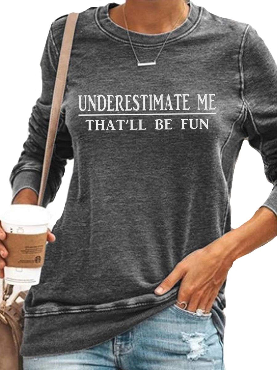 Empowering Women's Sarcastic Quote Shirt