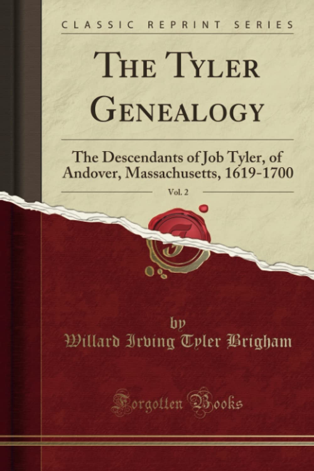 The Tyler Genealogy Vol 2 Classic Reprint of Job Tyler Descendants