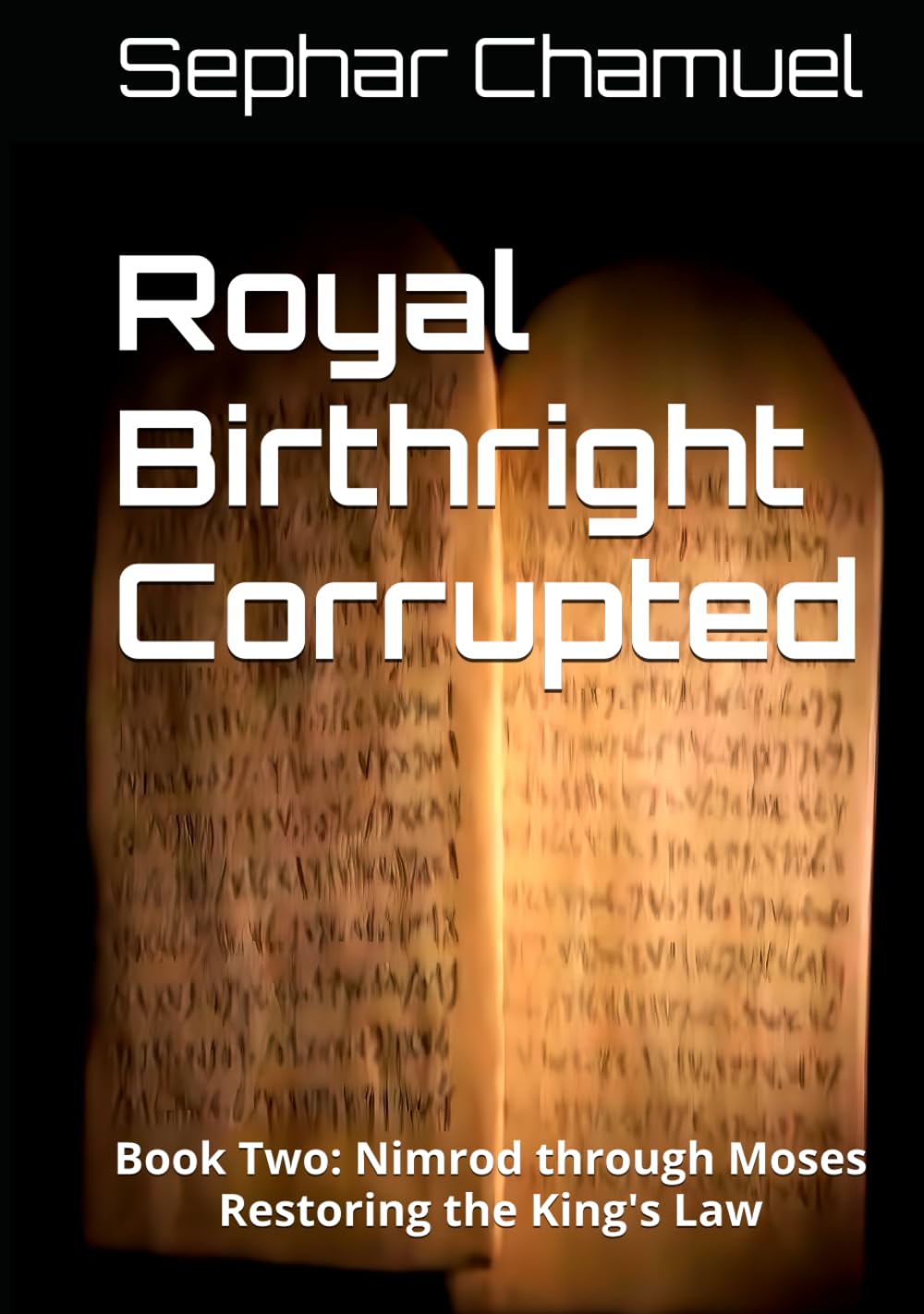 Royal Birthright Corrupted: Book Two on Restoring the King's Law