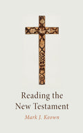 Reading the New Testament - Basic Primer for Biblical Study