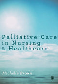 Palliative Care in Nursing and Healthcare: A Comprehensive Guide