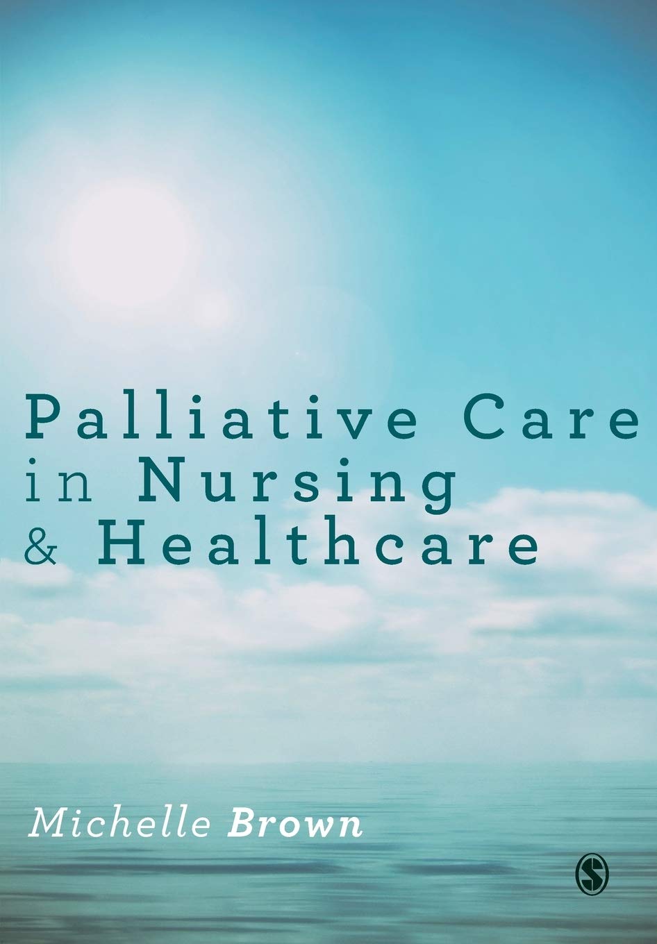 Palliative Care in Nursing and Healthcare: A Comprehensive Guide