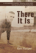 There It Is by Ken Harper - A Vietnam War Coming-of-Age