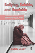 Bullying, Suicide, and Homicide by Butch Losey: A Deep Dive