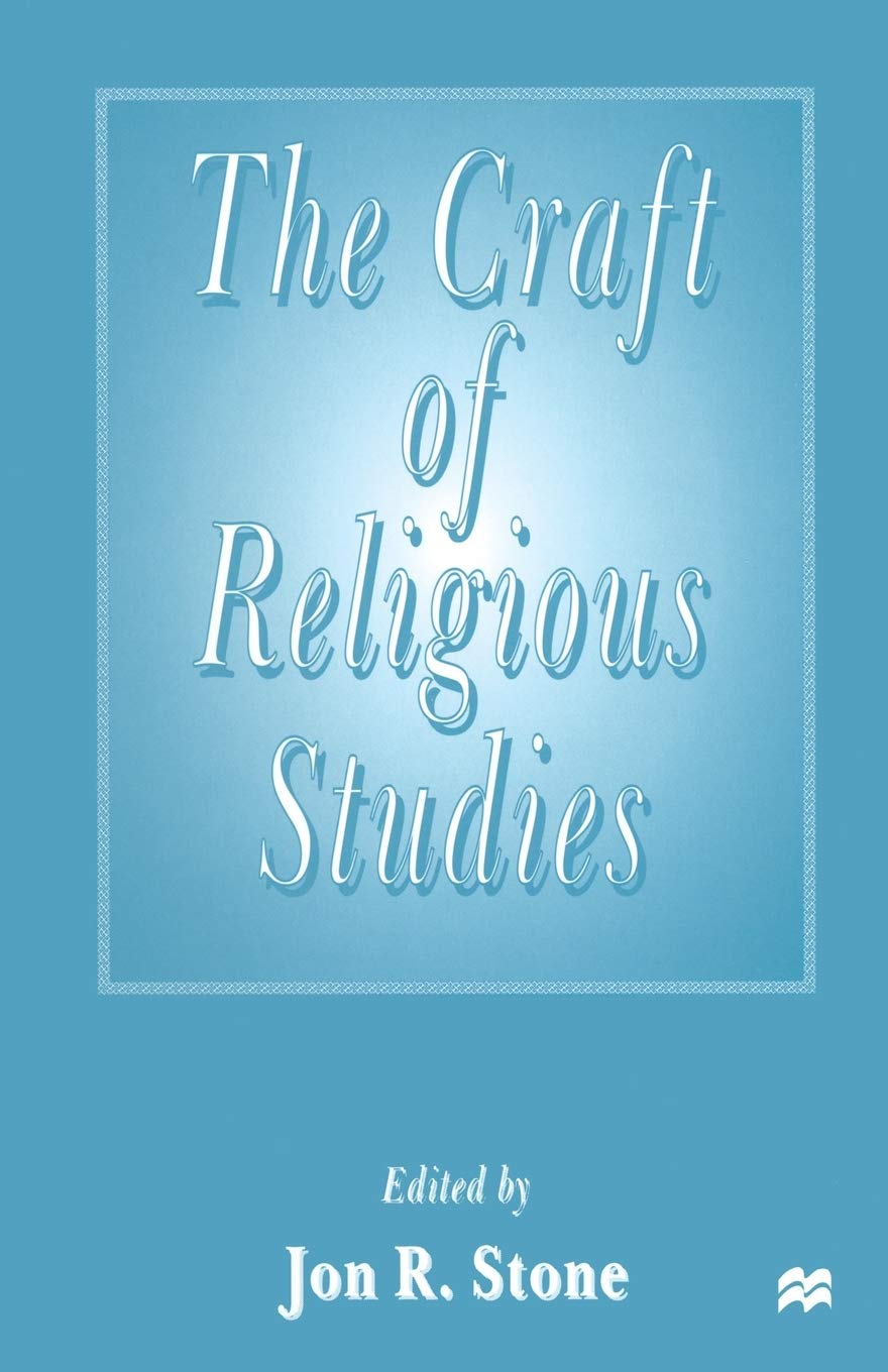 The Craft of Religious Studies: A Comprehensive Guide to Faith