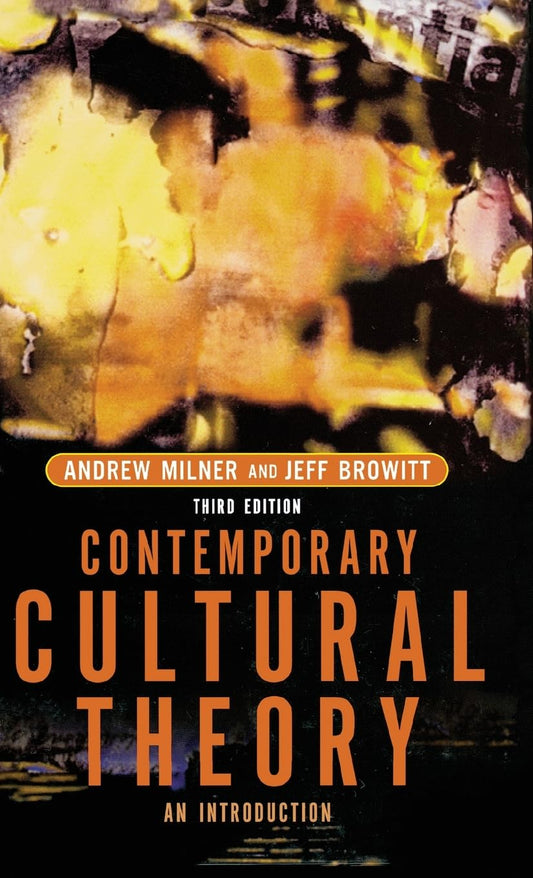 Contemporary Cultural Theory: An Introduction for Modern Thinkers